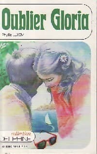 Oublier Gloria - Phyllis Luxem