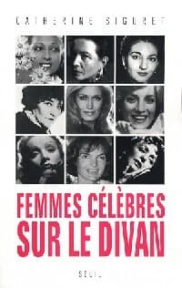 Femmes célèbres sur le divan - Catherine Siguret