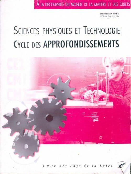 Sciences physiques et technologies cycle des approfondissements - Jean-Claude Fourneau