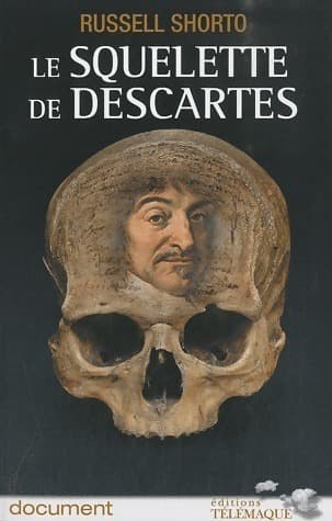 Le squelette de Descartes - Russell Shorto